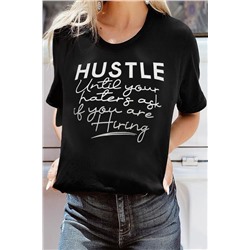 Черная футболка с надписью: Hustle Until Your Haters Ask If You Are Hiring